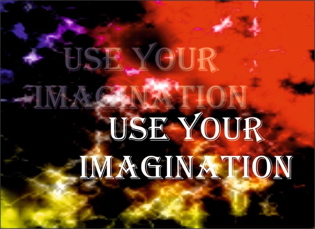 Use Your Imagination